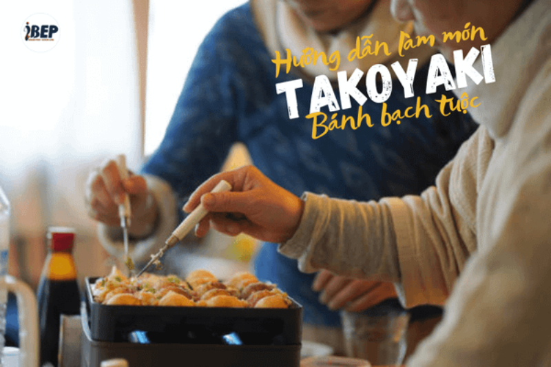 Bột Làm Bánh Takoyaki Loại Nào Ngon?