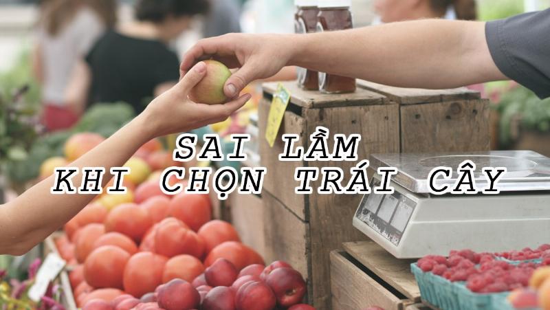 Cách chọn và bảo quản trái cây mùa này