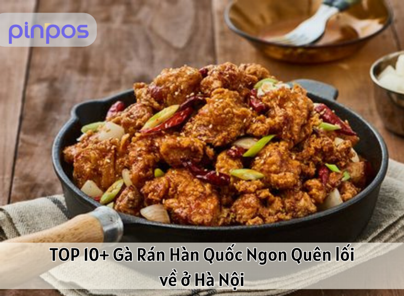 Gà rán Hàn Quốc đa dạng hương vị