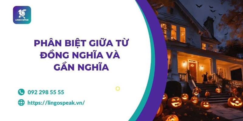 Minh họa sắc thái nghĩa khác nhau của các từ đồng nghĩa tiếng Anh theo ngữ cảnh