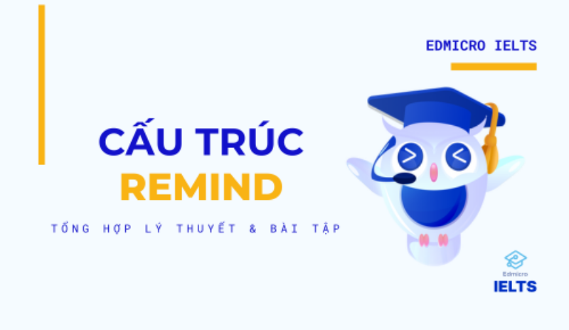 Người học tiếng Anh thực hành sử dụng cấu trúc remind sb to v