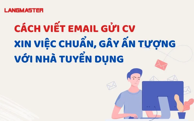 Tiêu đề email xin việc tiếng Anh giúp bạn tạo ấn tượng chuyên nghiệp ngay từ cái nhìn đầu tiên với nhà tuyển dụng.